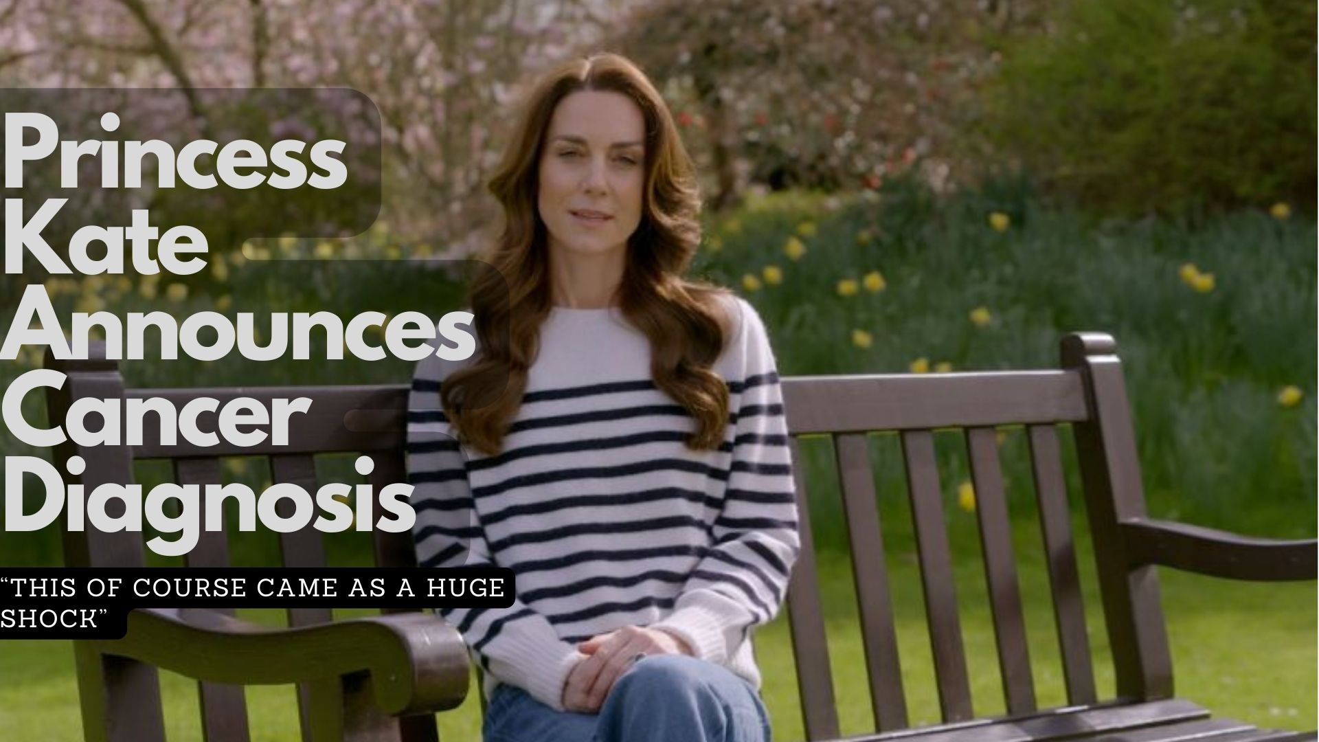 Princess Kate Announces Cancer Diagnosis