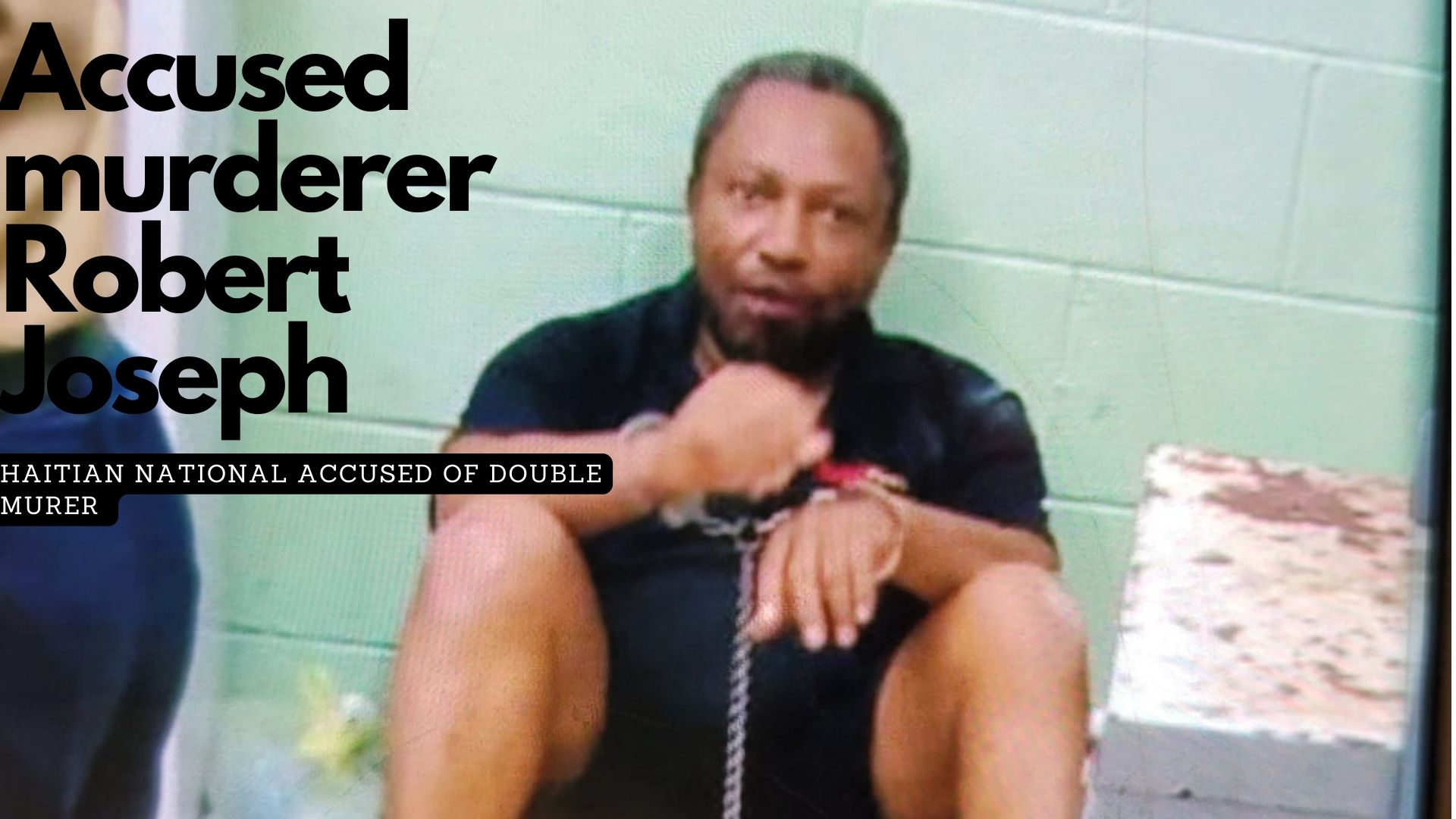 Haitian Man Accused of Double Murder in Belmopan 