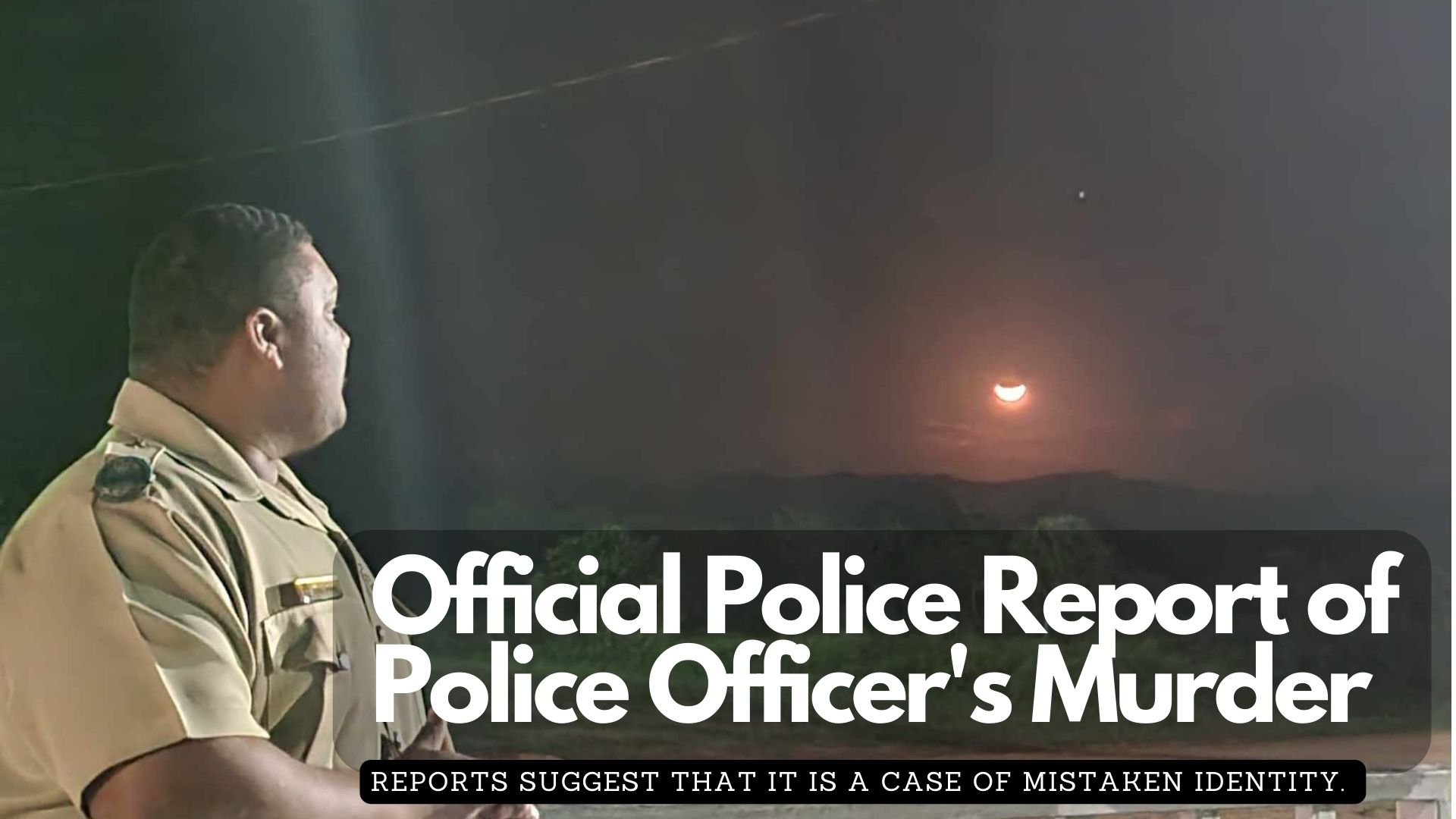 Official Police Report of Police Officer’s Murder 