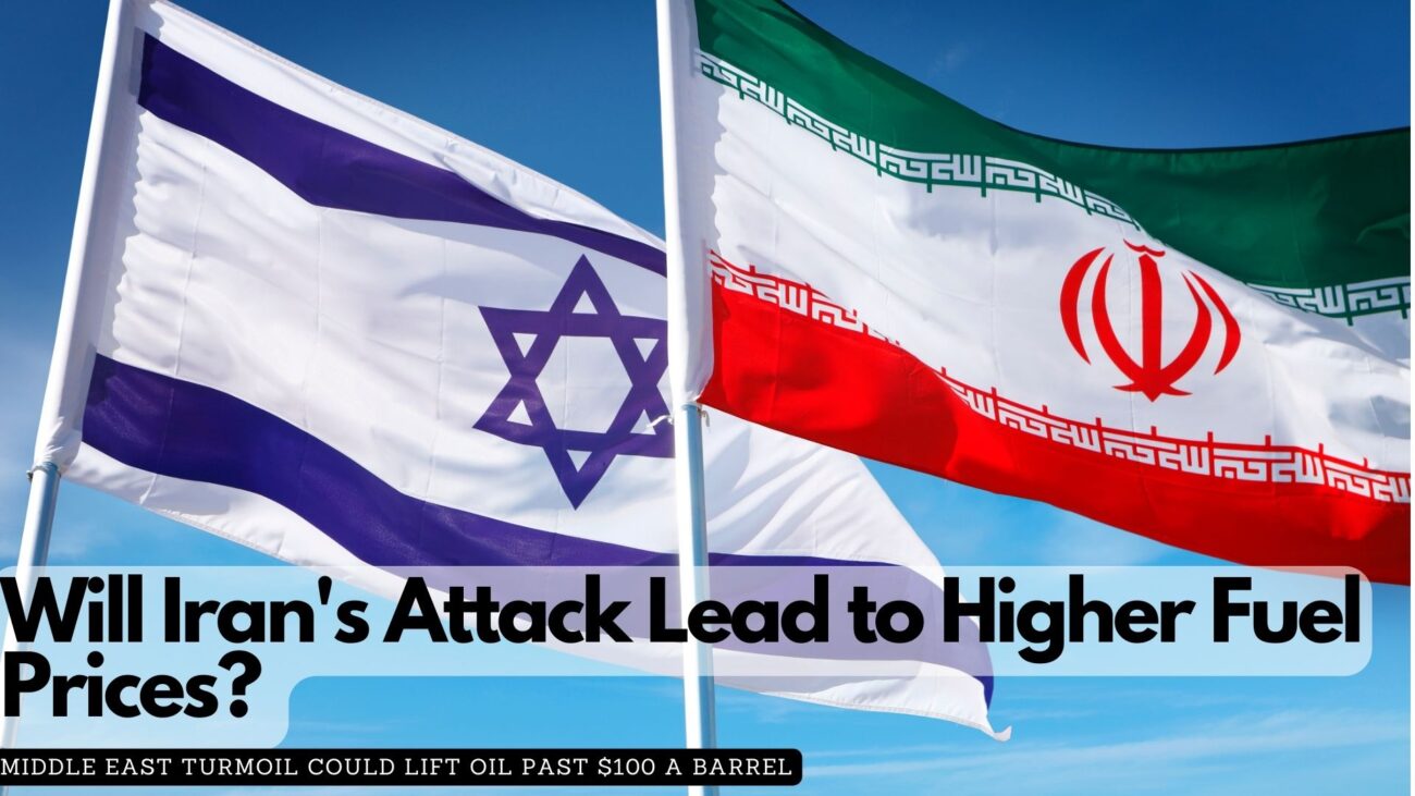 Will Iran's Attack Lead to Higher Fuel Prices? 