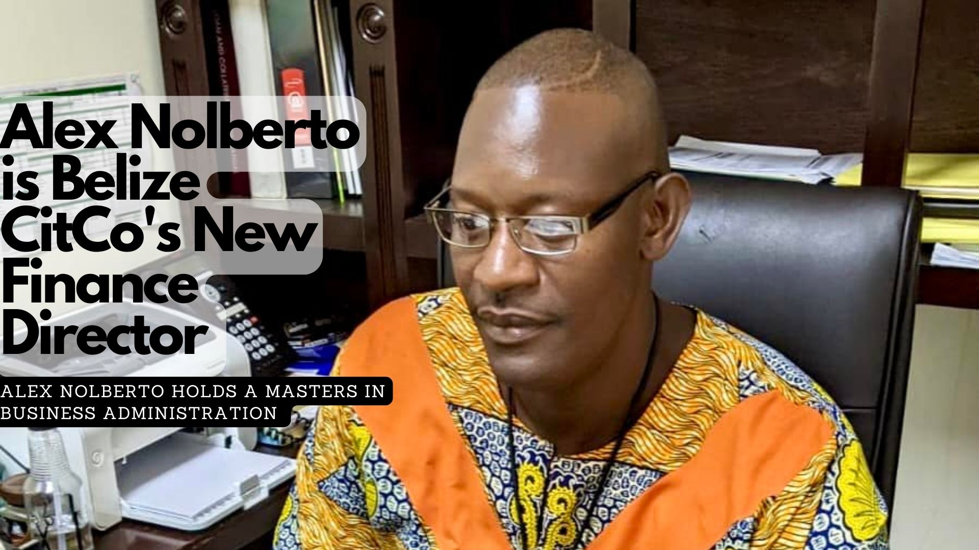 Alex Nolberto is Belize CitCo’s New Finance Director 