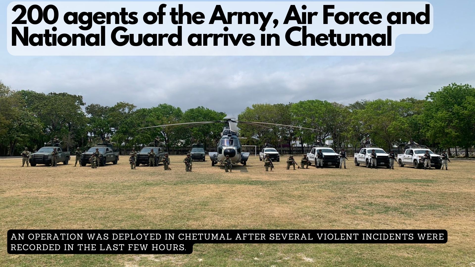 200 agents of the Army, Air Force, and National Guard arrive in Chetumal