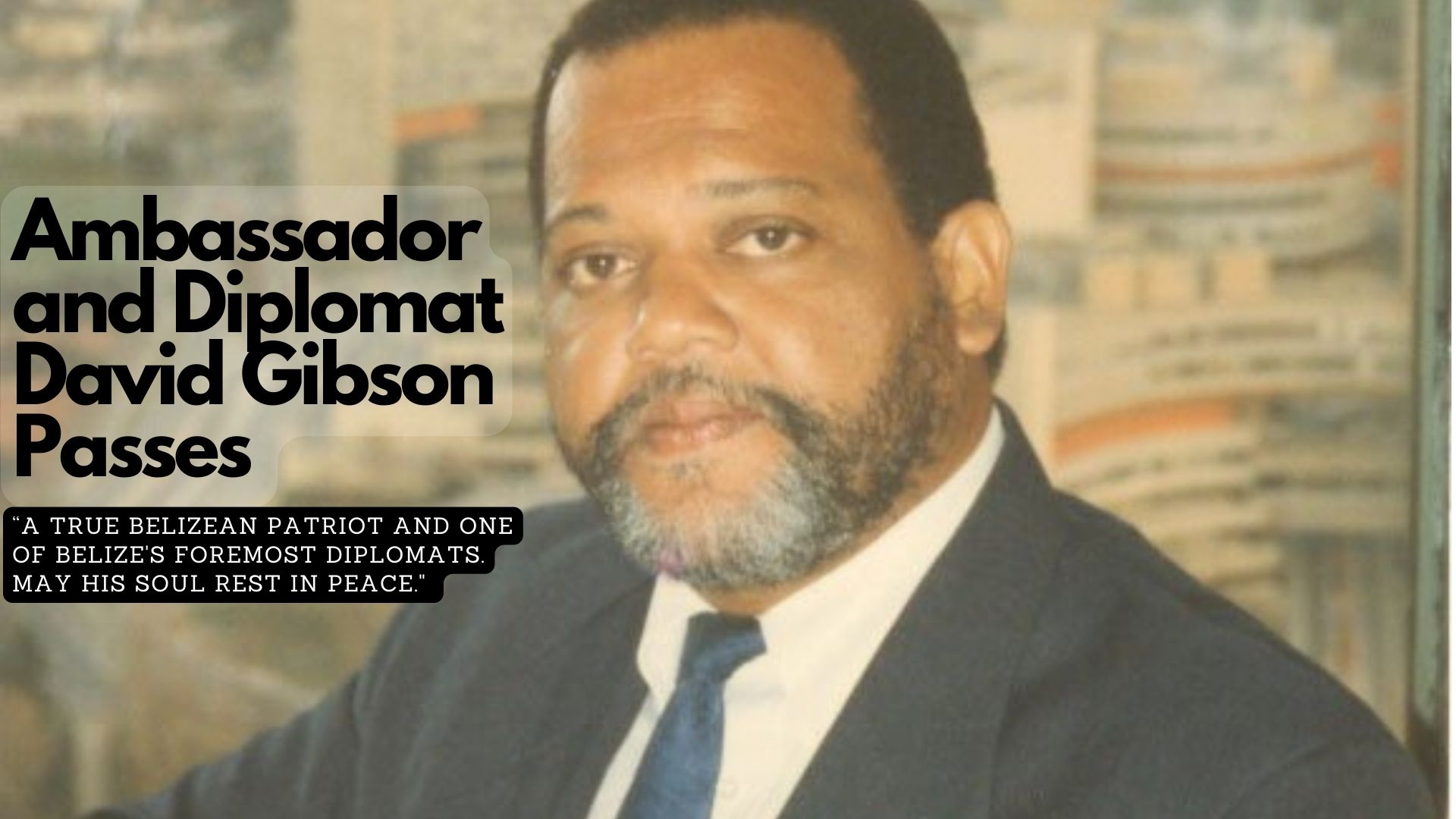 Ambassador and Diplomat David Gibson Passes 