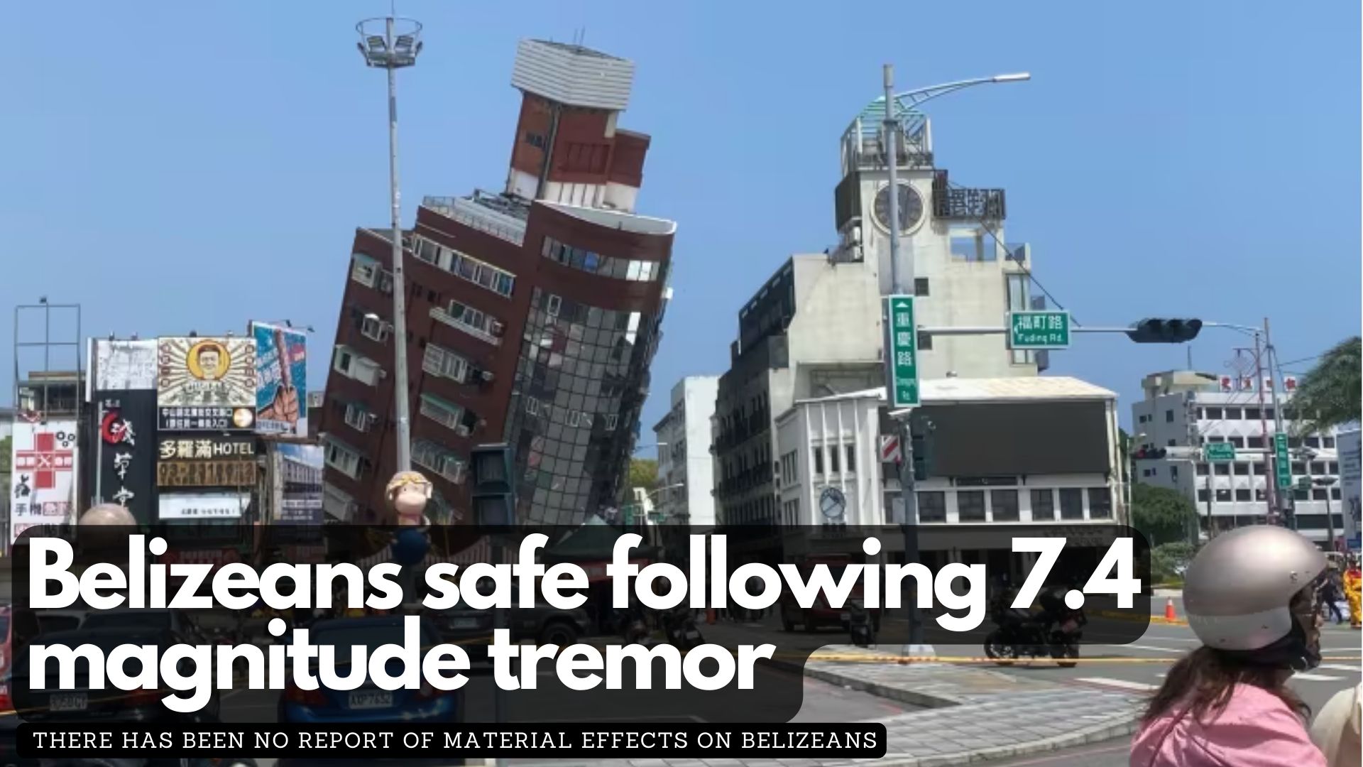 Belizeans safe following 7.4 magnitude tremor in Taiwan 