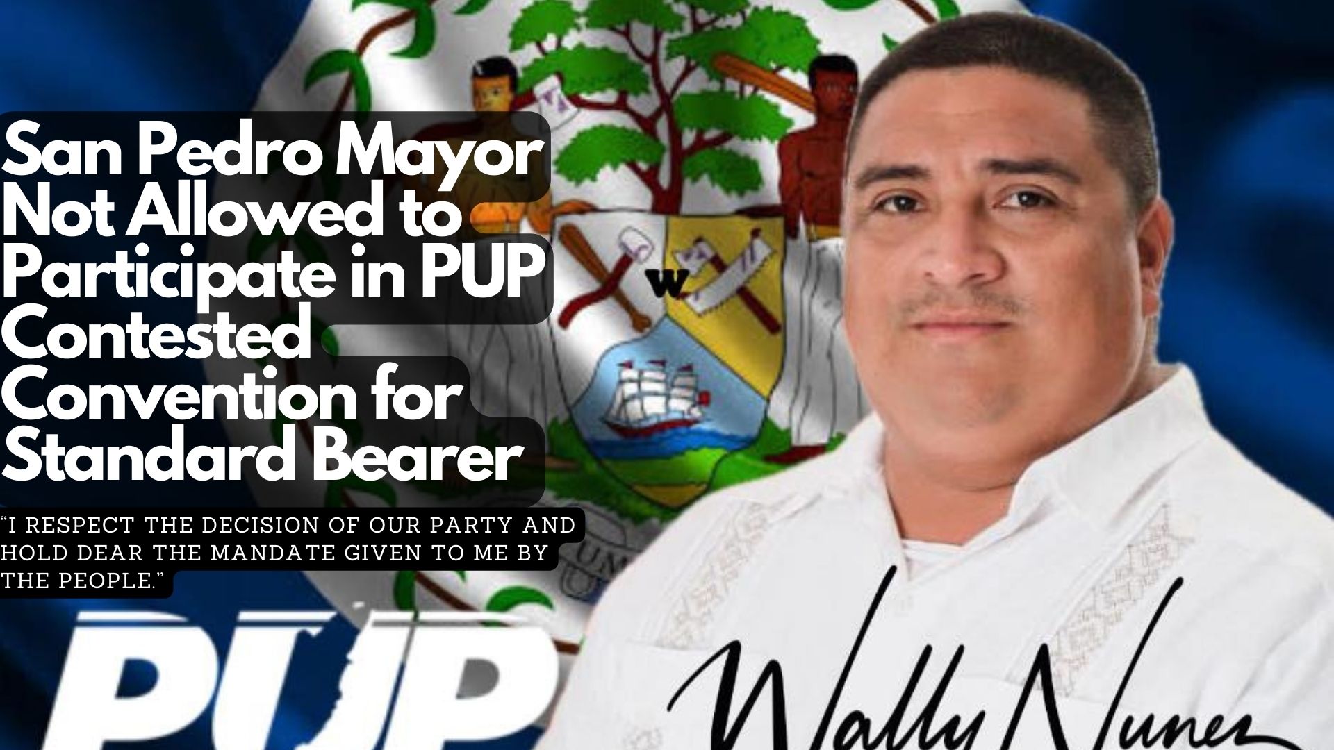 He was informed that the PUP's National Executive decided that none of the recently elected mayors are permitted to participate in any contested conventions for the position of standard bearer.