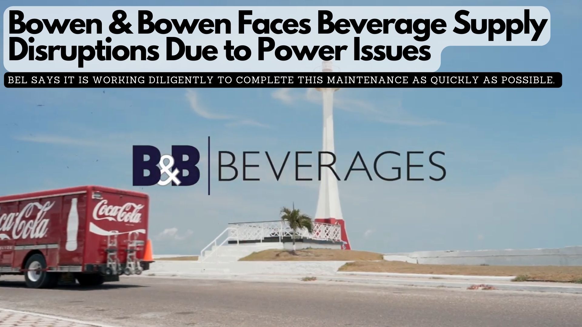 Bowen & Bowen Faces Beverage Supply Disruptions Due to Power Issues