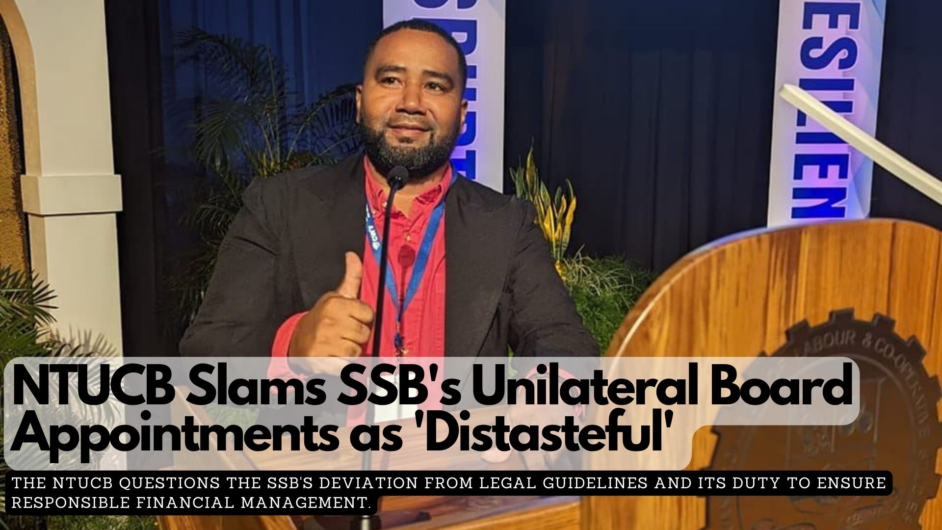 NTUCB Slams SSB’s Unilateral Board Appointments as ‘Distasteful’ 