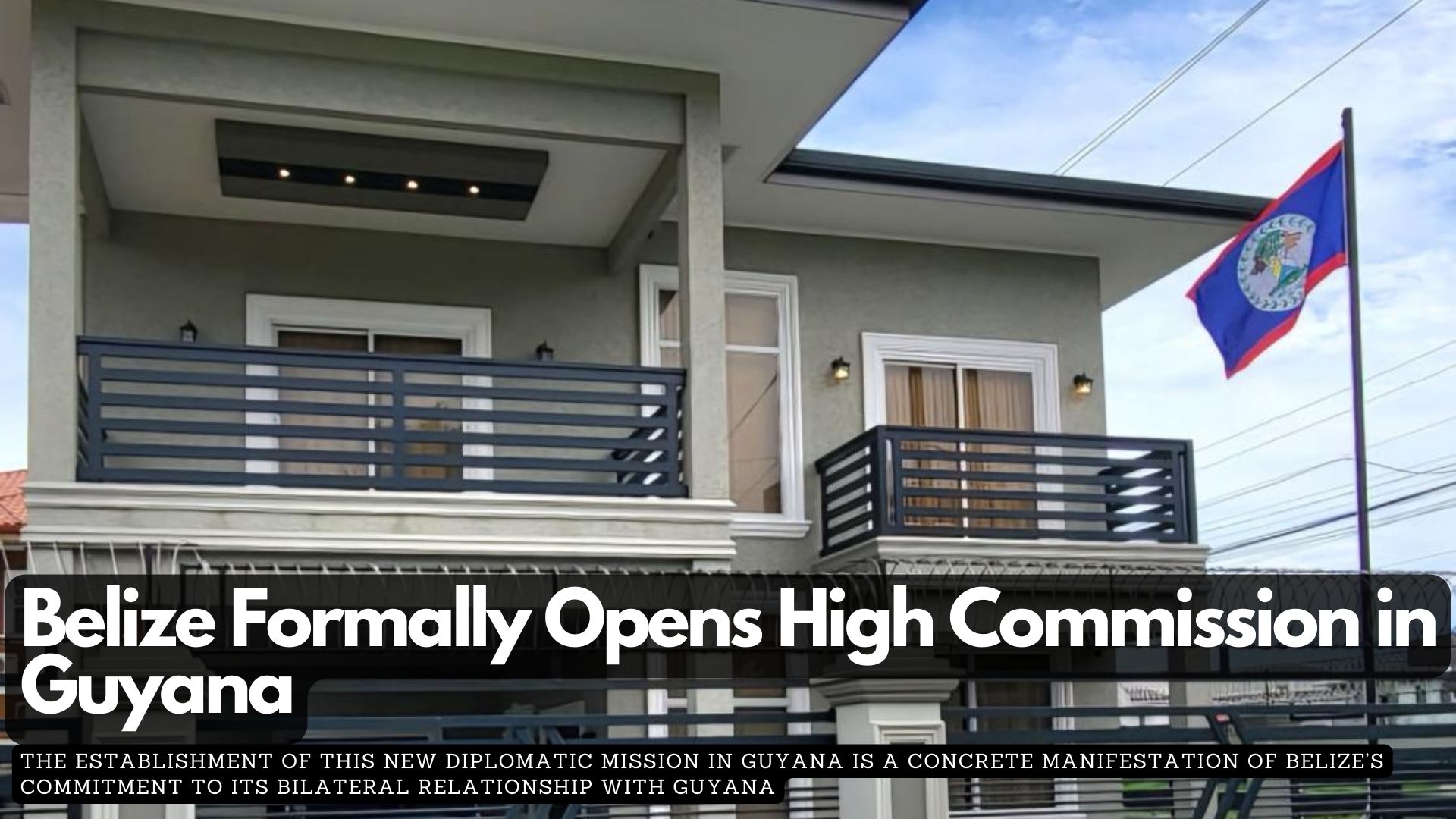 Belize Formally Opens High Commission in Guyana