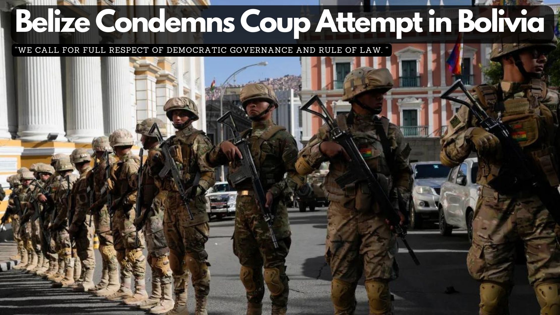 Belize Condemns Coup Attempt in Bolivia 