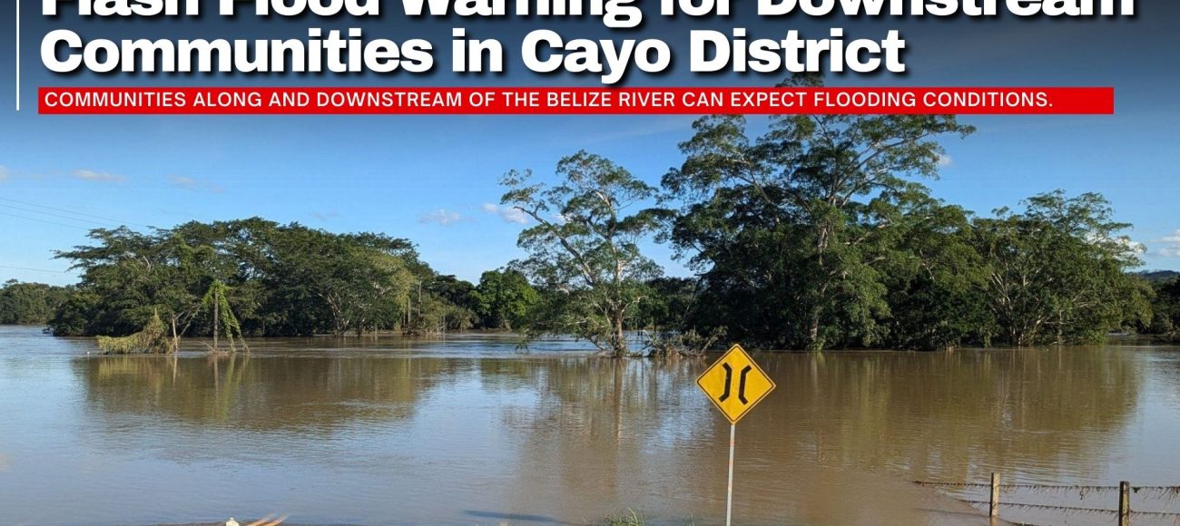 Flash Flood Warning for Downstream Communities in Cayo District