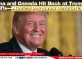 China and Canada Hit Back at Trump’s Tariffs—Mexico Prepares Retaliation