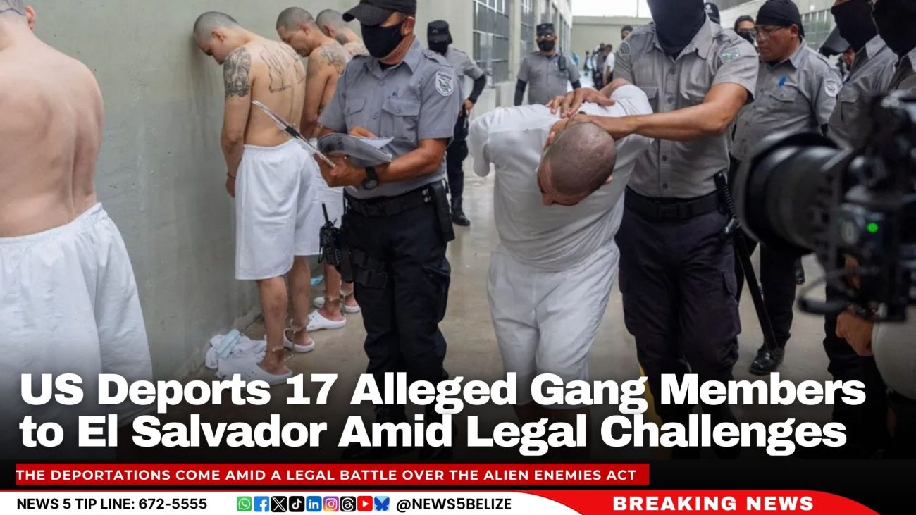 US Deports 17 Alleged Gang Members to El Salvador Amid Legal Challenges