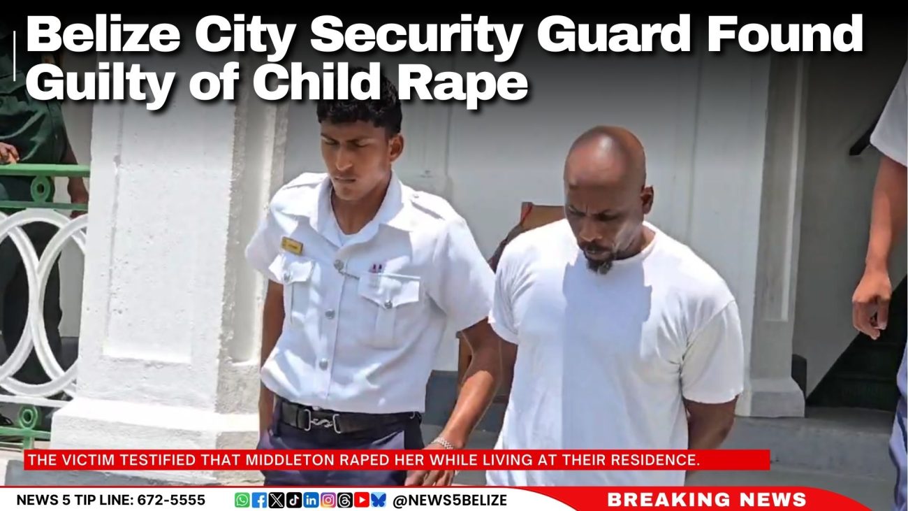 Belize City Security Guard Found Guilty of Child Rape