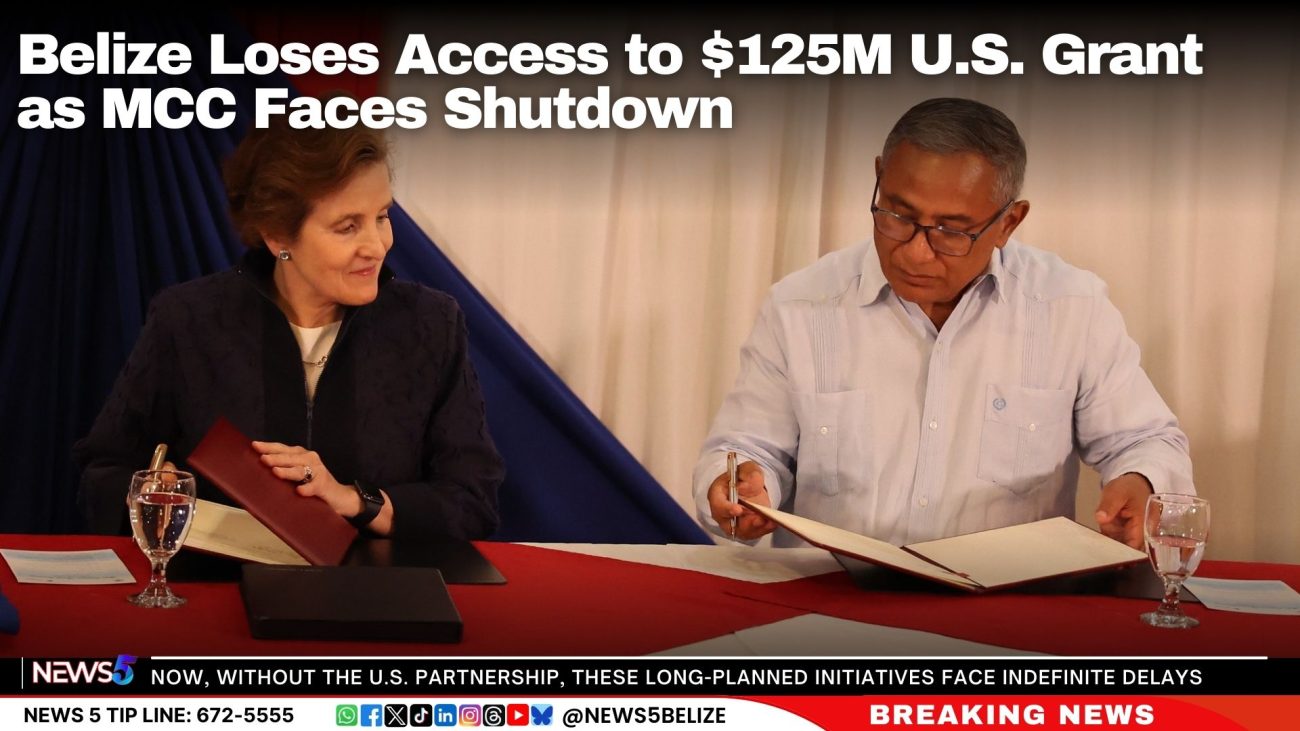 Belize Loses Access to $125M U.S. Grant as MCC Faces Shutdown