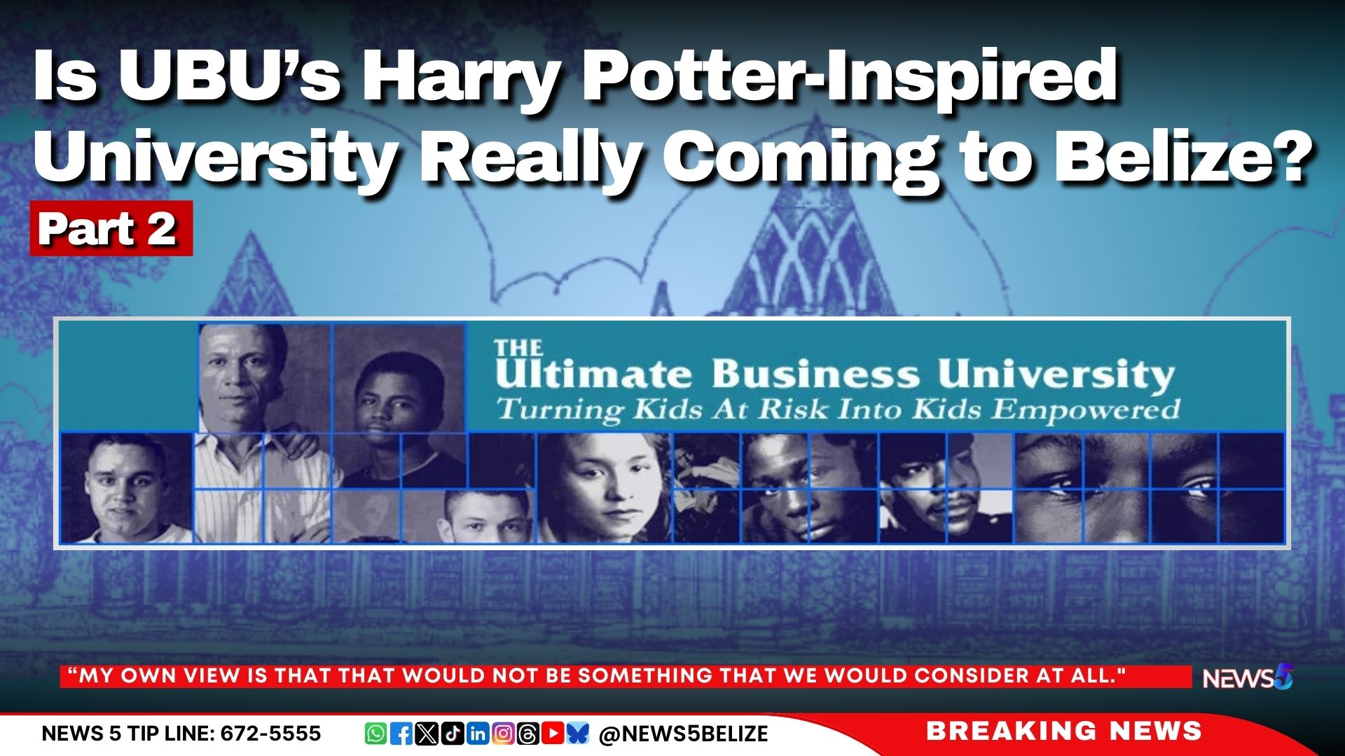 Is UBU’s Harry Potter-Inspired University Really Coming to Belize? Part 2