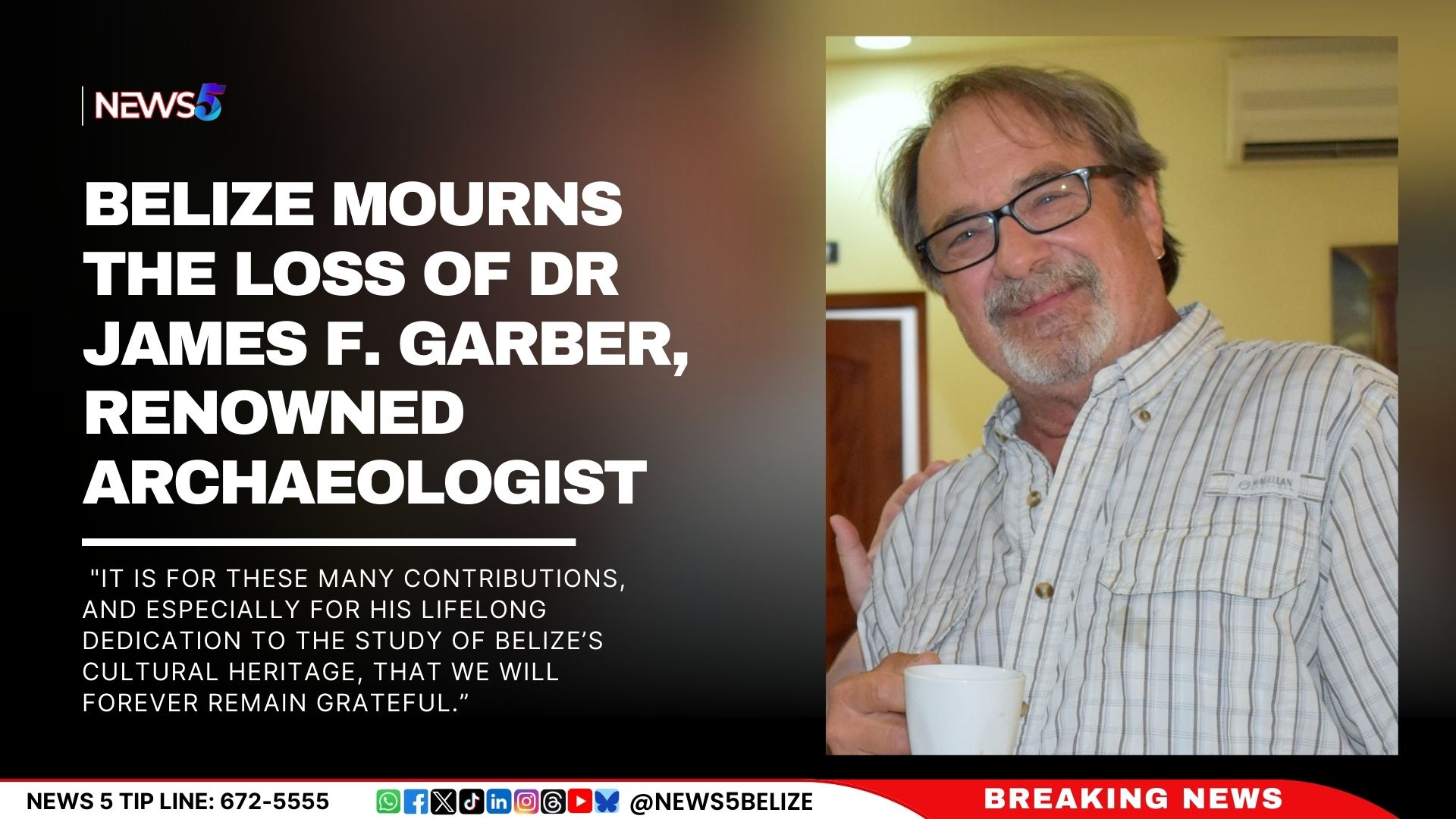 Belize Mourns the Loss of Dr James F. Garber, Renowned Archaeologist