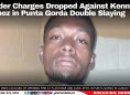 Murder Charges Dropped Against Kenner Gomez in Punta Gorda Double Slaying