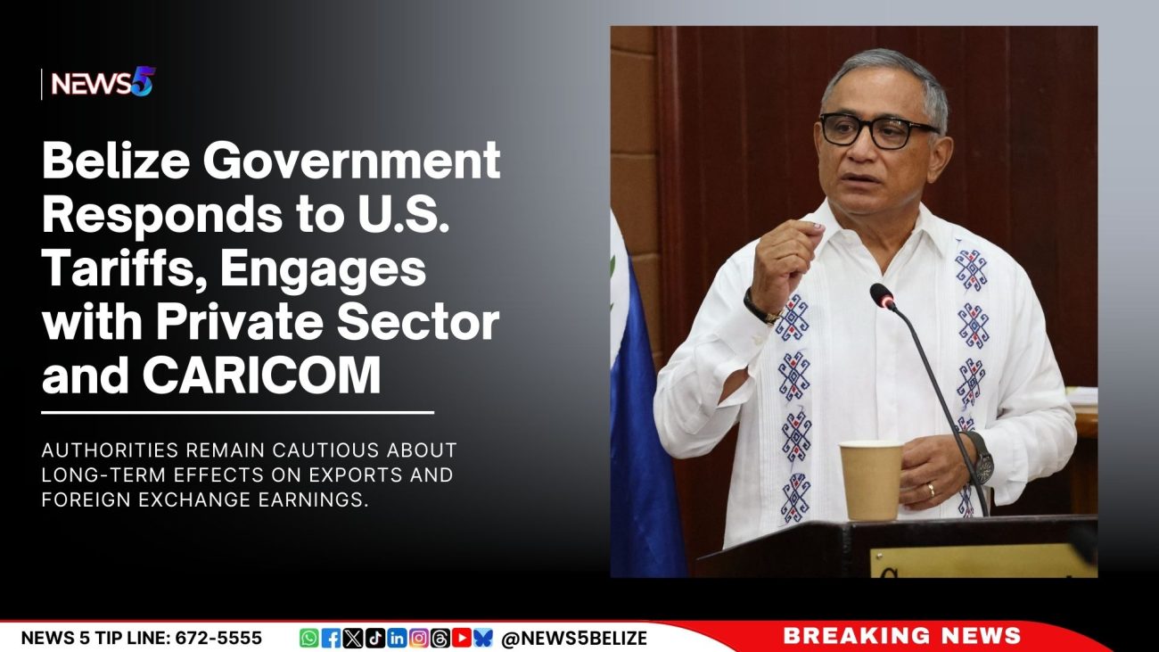 Belize Government Responds to U.S. Tariffs, Engages with Private Sector and CARICOM