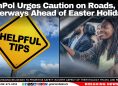 ComPol Urges Caution on Roads, Waterways Ahead of Easter Holidays