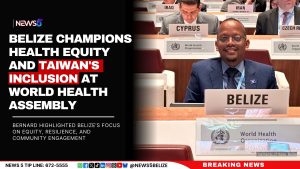 Belize Champions Health Equity and Taiwan’s Inclusion at World Health Assembly