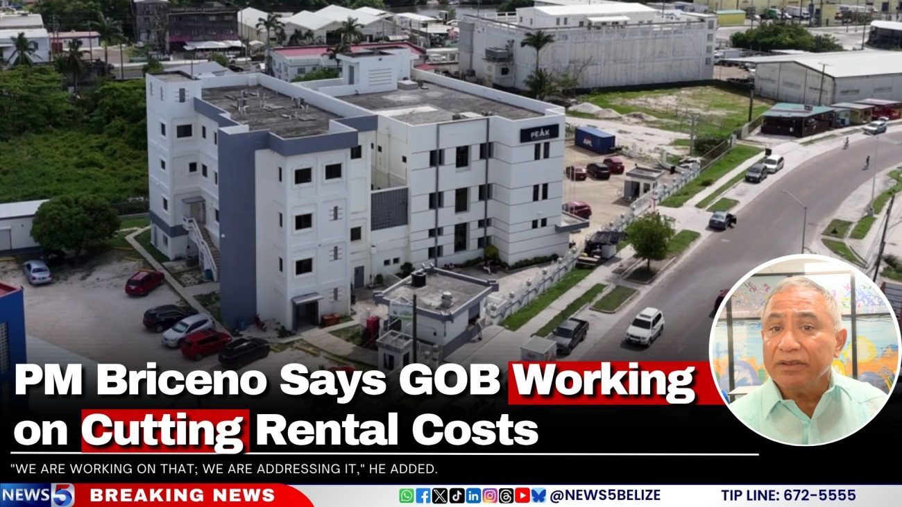 PM Briceno Says GOB Working on Cutting Rental Costs