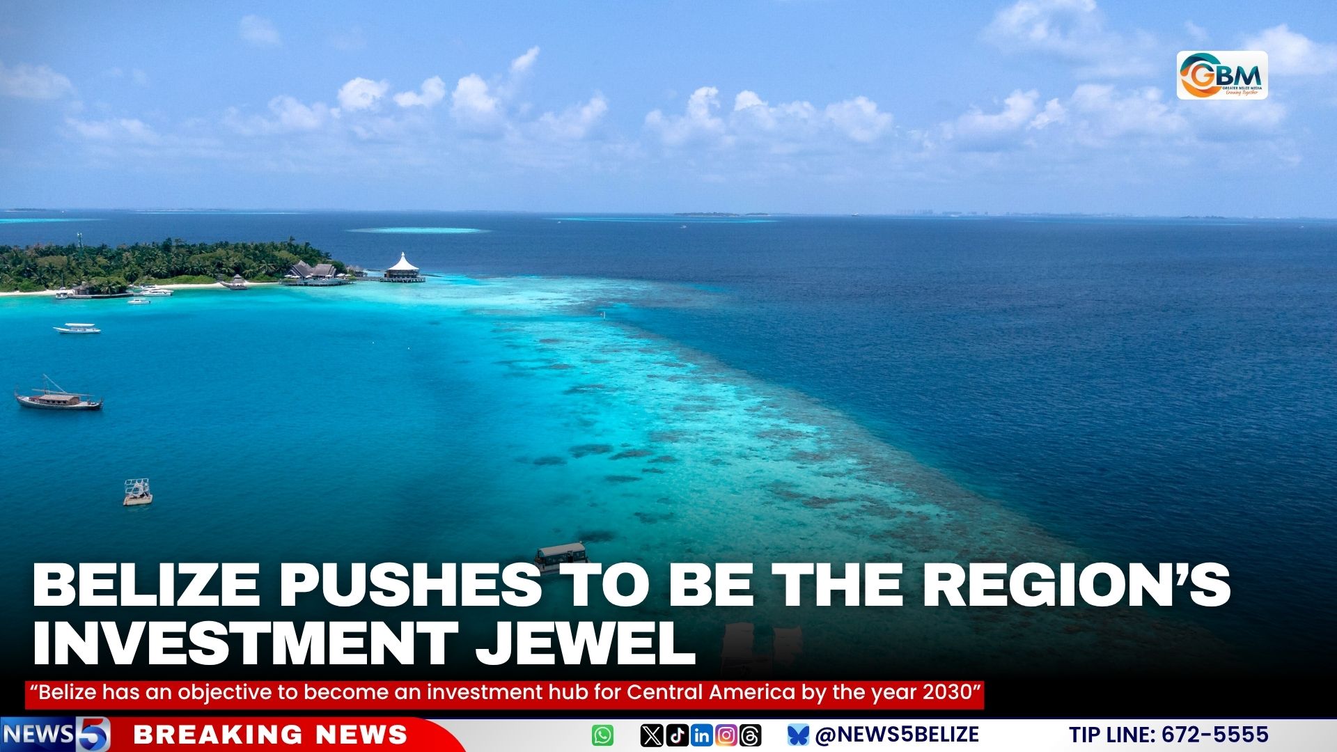 Belize Pushes to Be the Region’s Investment Jewel