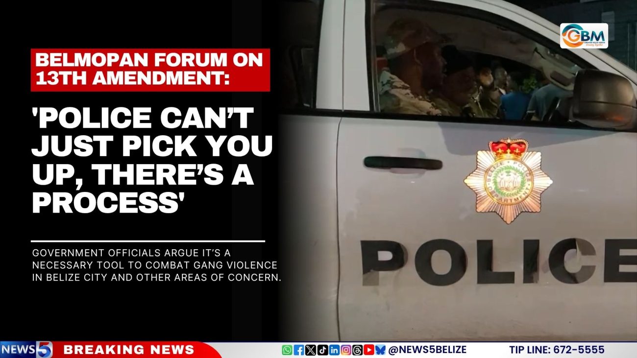 Belmopan Forum on 13th Amendment: 'Police Can’t Just Pick You Up, There’s a Process'