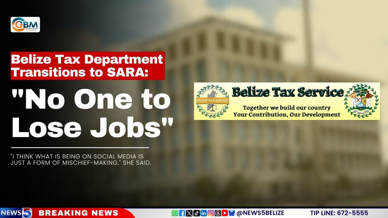 Belize Tax Department Transitions to SARA: "No One to Lose Jobs"
