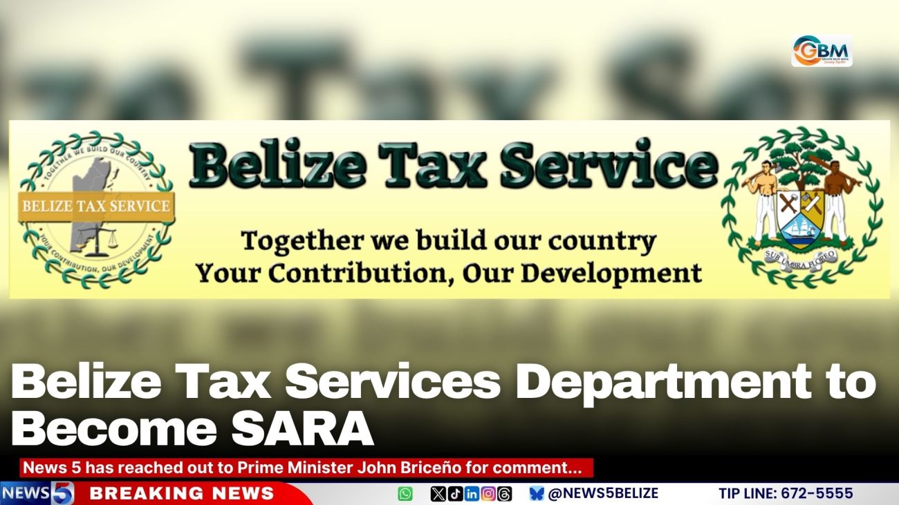 Belize Tax Services Department to Become SARA