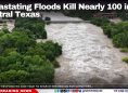 Devastating Floods Kill Nearly 100 in Central Texas