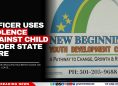 Officer Uses Violence Against Child Under State Care
