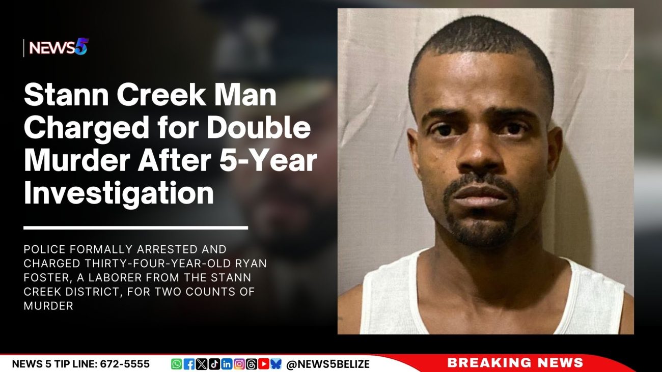 Stann Creek Man Charged for Double Murder After 5-Year Investigation