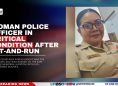Woman Police Officer in Critical Condition After Hit-and-Run