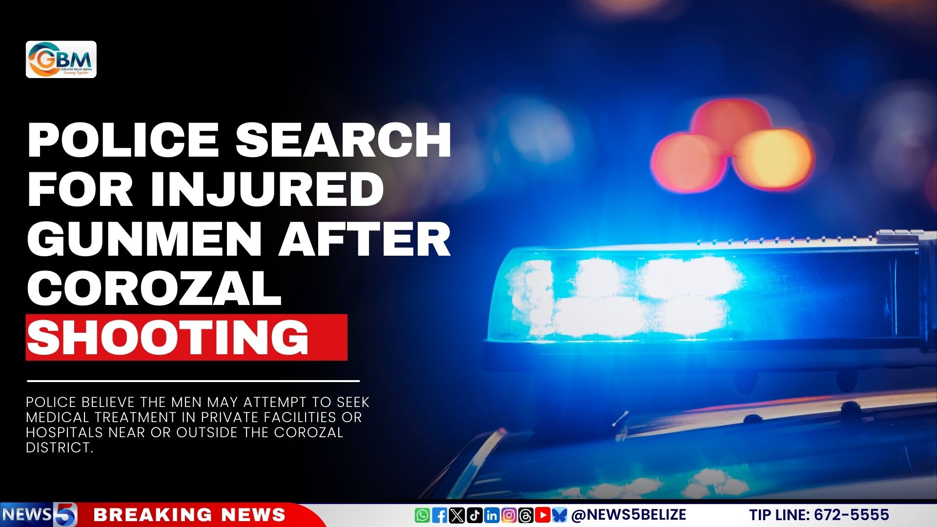 Police Search for Injured Gunmen After Corozal Shooting