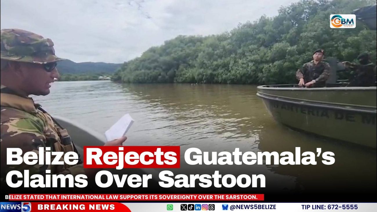 Belize Rejects Guatemala’s Claims Over Sarstoon