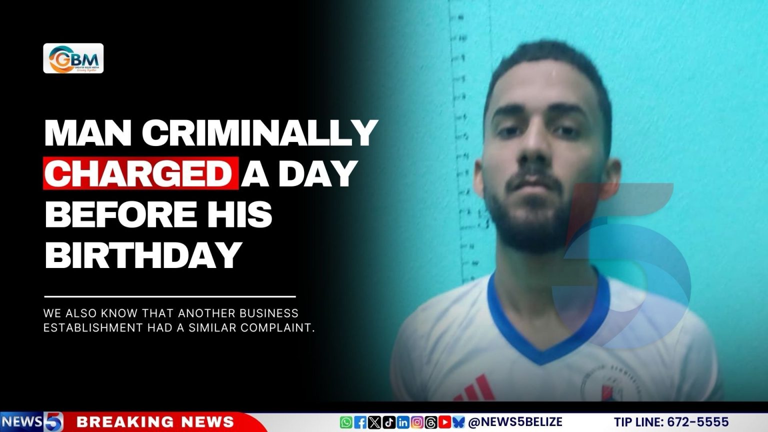 Man Criminally Charged a Day Before His Birthday | Greater Belize Media