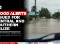 Flood Alerts Issued for Central and Southern Belize