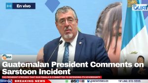 Guatemalan President Comments on Sarstoon Incident