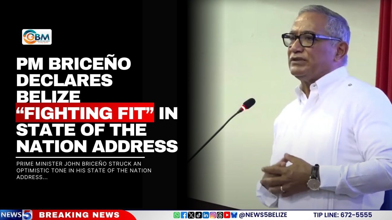 PM Briceño Declares Belize “Fighting Fit” in State of the Nation Address
