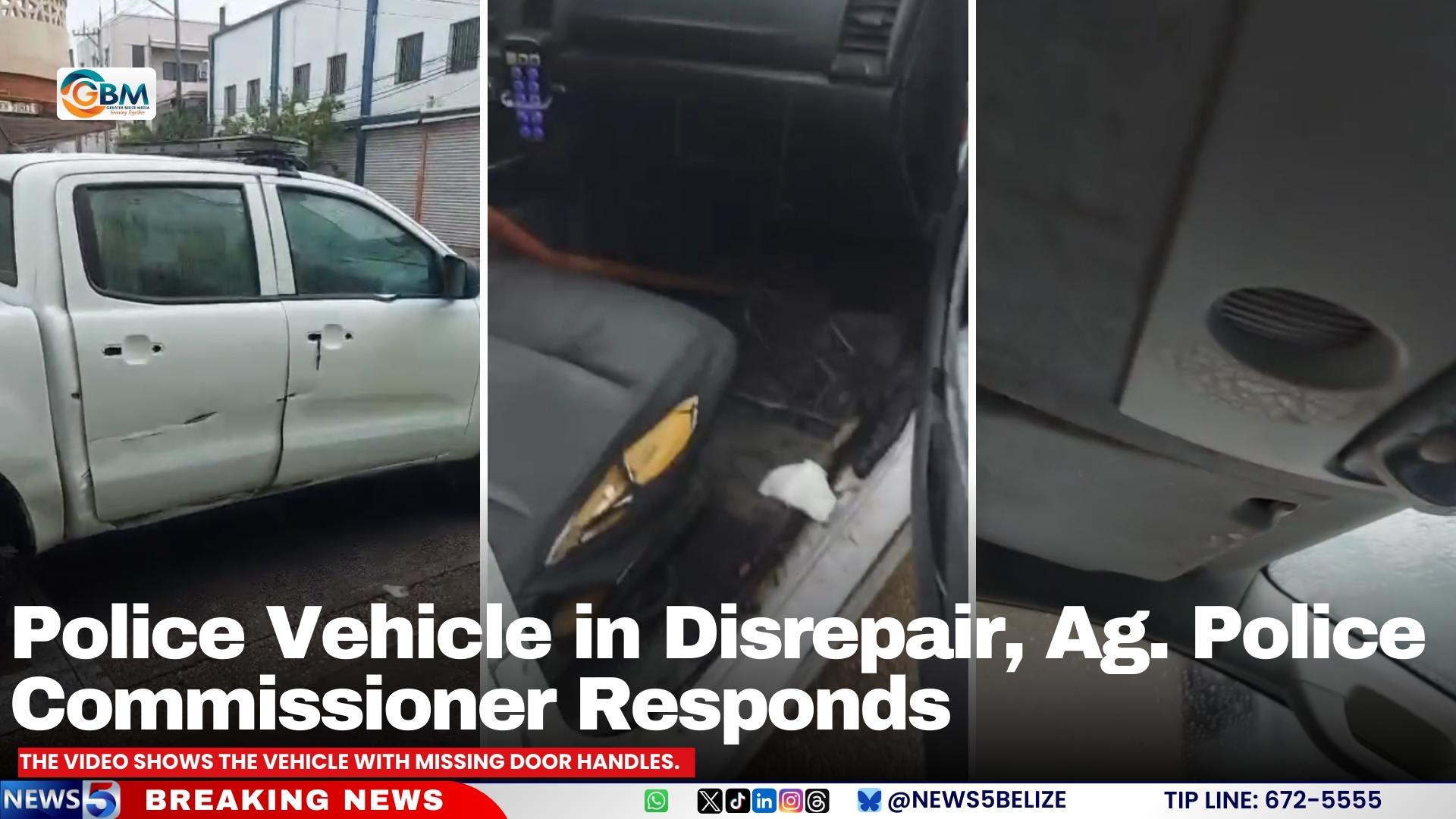 Police Vehicle in Disrepair, Ag. Police Commissioner Responds