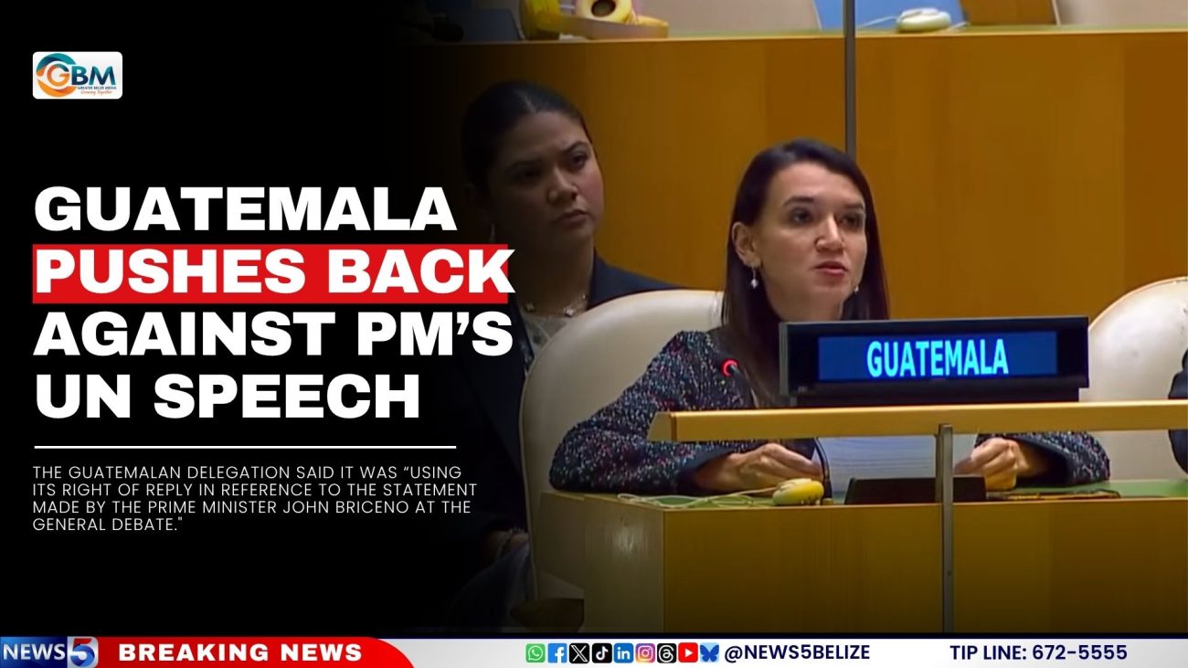Guatemala Pushes Back Against PM’s UN Speech