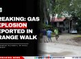 BREAKING: Gas Explosion Reported in Orange Walk