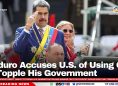 Maduro Accuses U.S. of Using CIA to Topple His Government