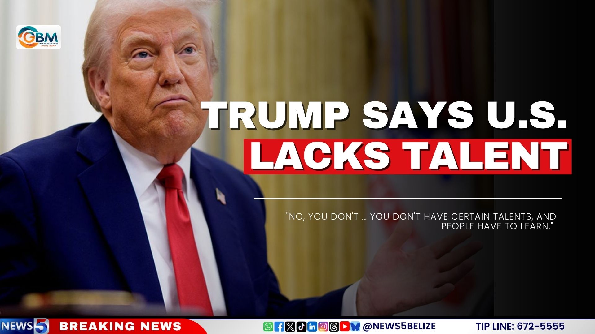 Trump Says U.S. Lacks Talent