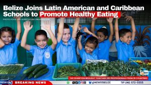 Belize Joins Latin American and Caribbean Schools to Promote Healthy Eating
