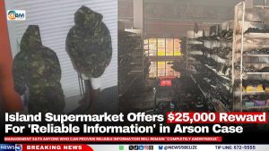 Island Supermarket Offers $25,000 Reward For ‘Reliable Information’ in Arson Case