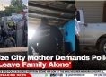 Belize City Mother Demands Police to 'Leave Family Alone'