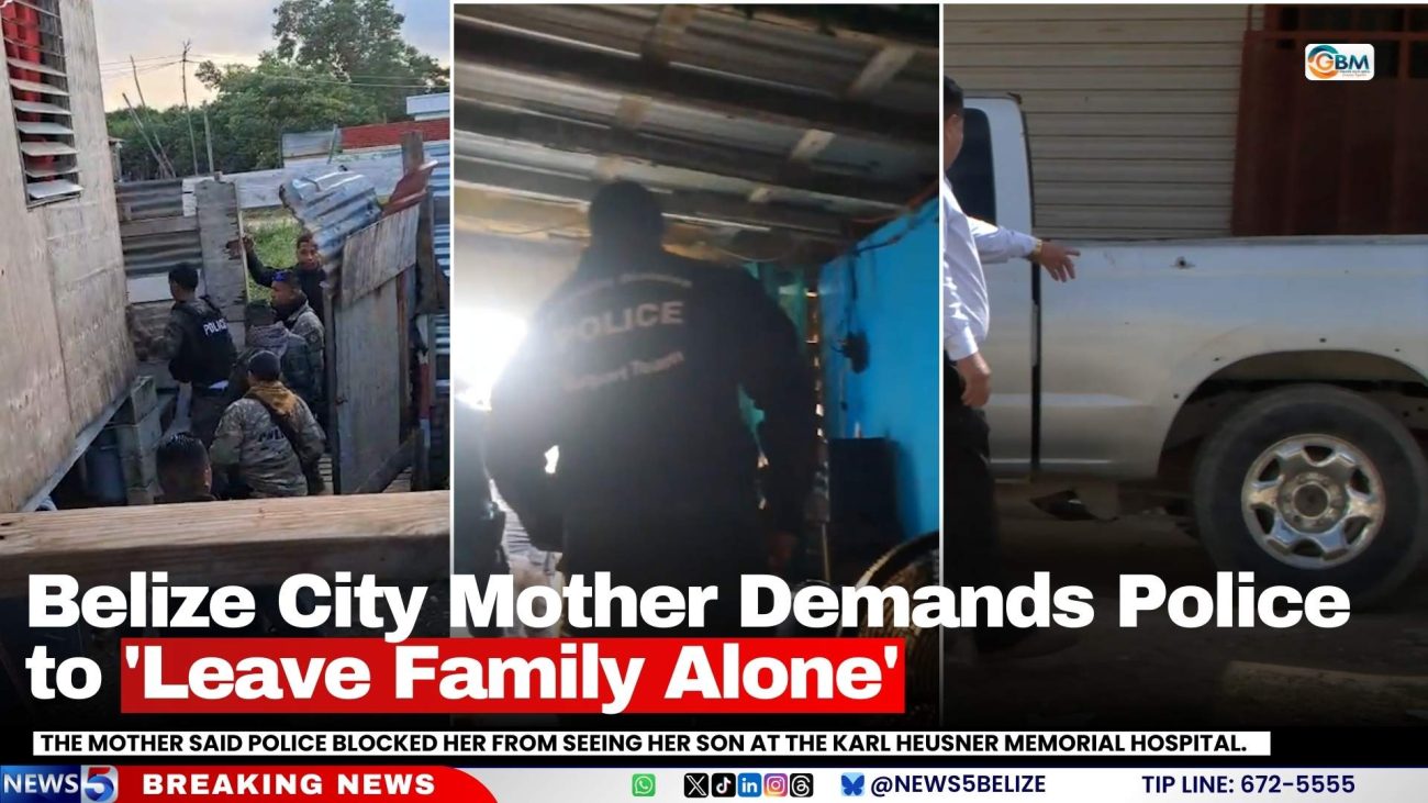 Belize City Mother Demands Police to 'Leave Family Alone'