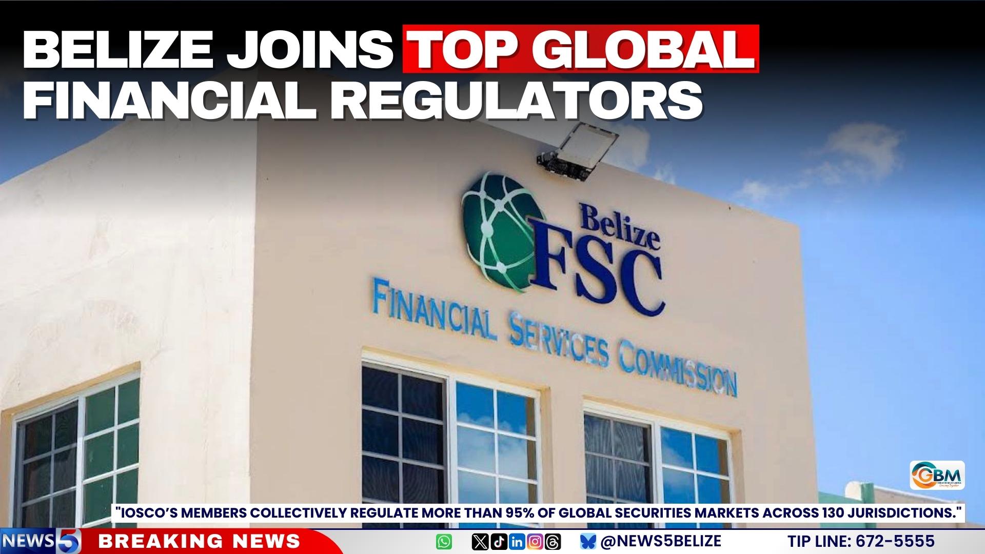 Belize Joins Top Global Financial Regulators