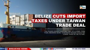 Belize Cuts Import Taxes Under Taiwan Trade Deal